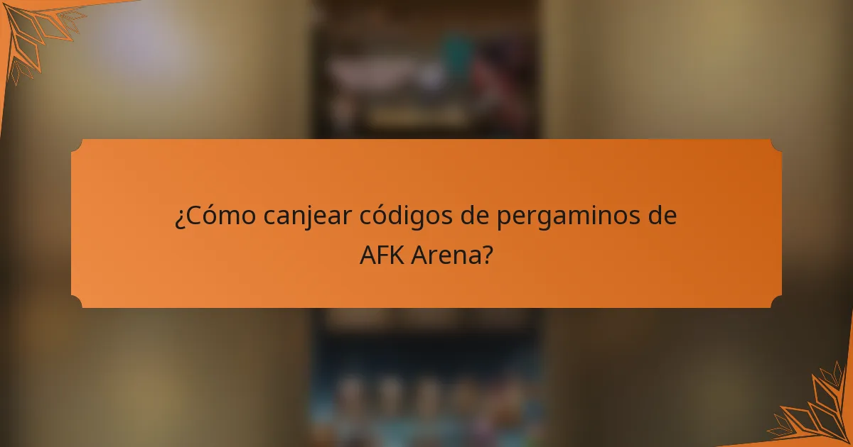 ¿Cómo canjear códigos de pergaminos de AFK Arena?