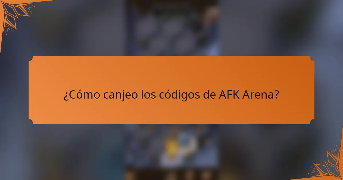 ¿Cómo canjeo los códigos de AFK Arena?