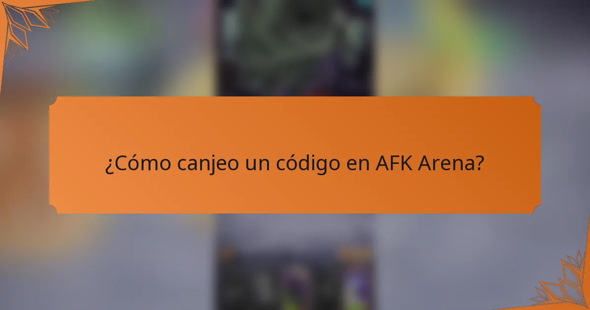¿Cómo canjeo un código en AFK Arena?