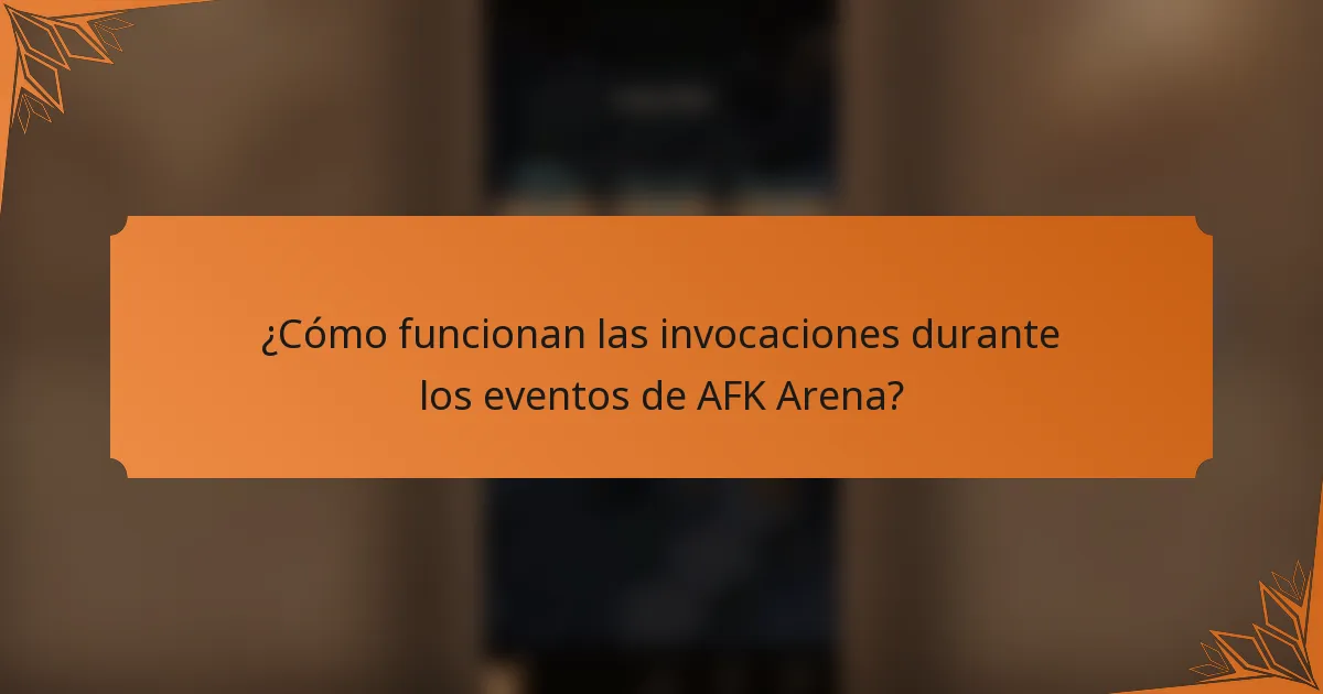 ¿Cómo funcionan las invocaciones durante los eventos de AFK Arena?