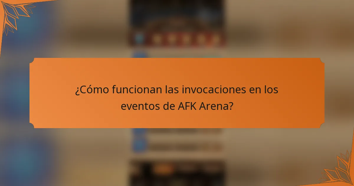 ¿Cómo funcionan las invocaciones en los eventos de AFK Arena?
