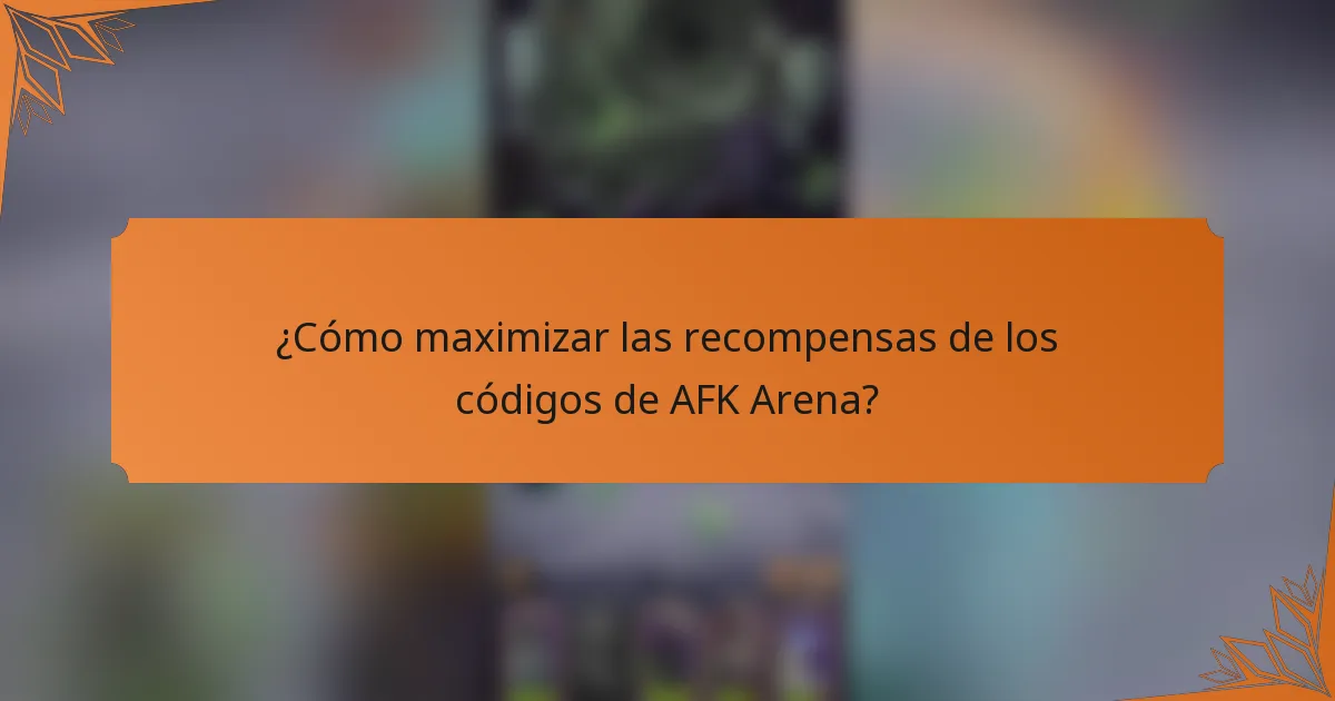 ¿Cómo maximizar las recompensas de los códigos de AFK Arena?