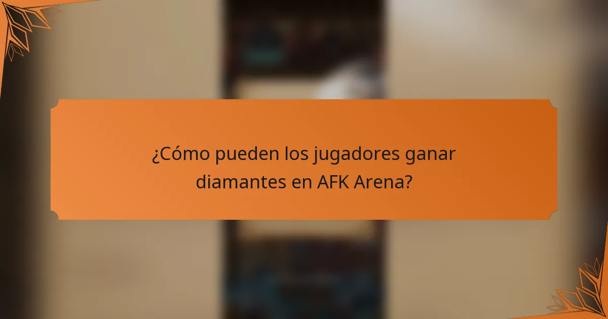 ¿Cómo pueden los jugadores ganar diamantes en AFK Arena?