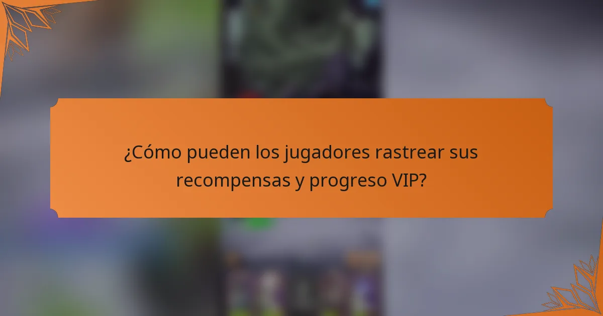 ¿Cómo pueden los jugadores rastrear sus recompensas y progreso VIP?