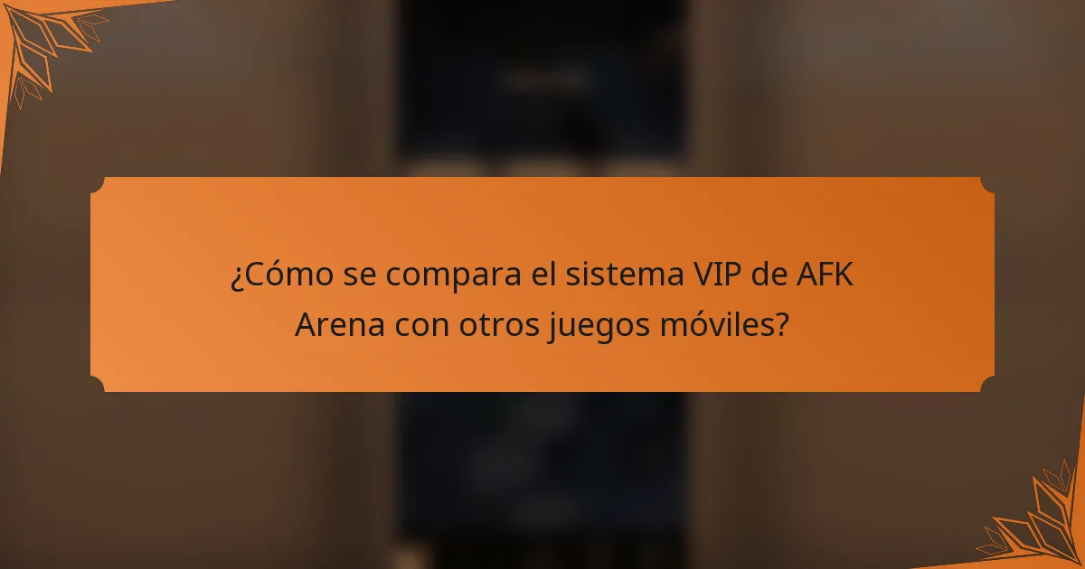 ¿Cómo se compara el sistema VIP de AFK Arena con otros juegos móviles?