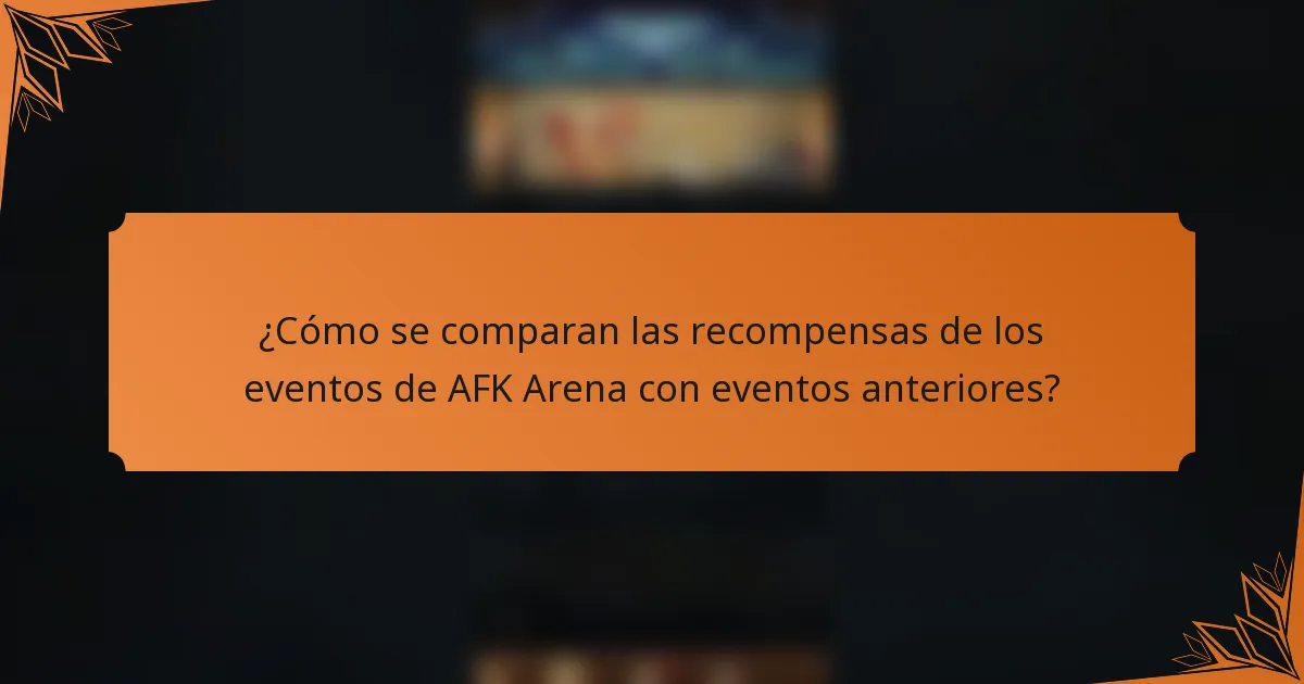¿Cómo se comparan las recompensas de los eventos de AFK Arena con eventos anteriores?