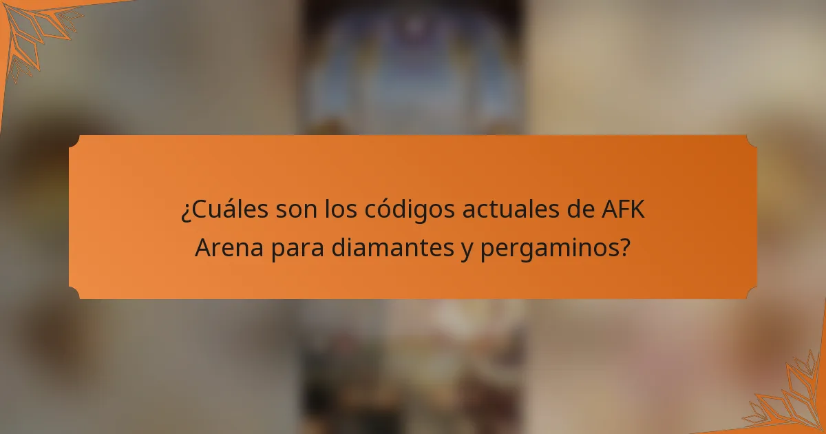 ¿Cuáles son los códigos actuales de AFK Arena para diamantes y pergaminos?