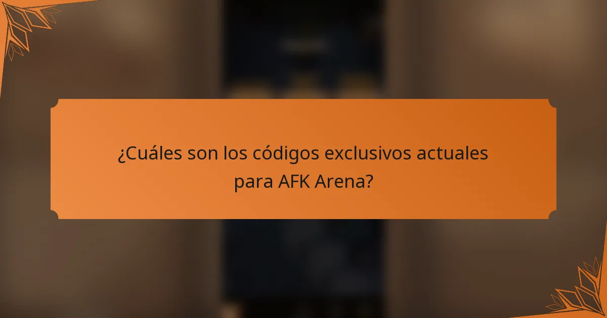 ¿Cuáles son los códigos exclusivos actuales para AFK Arena?