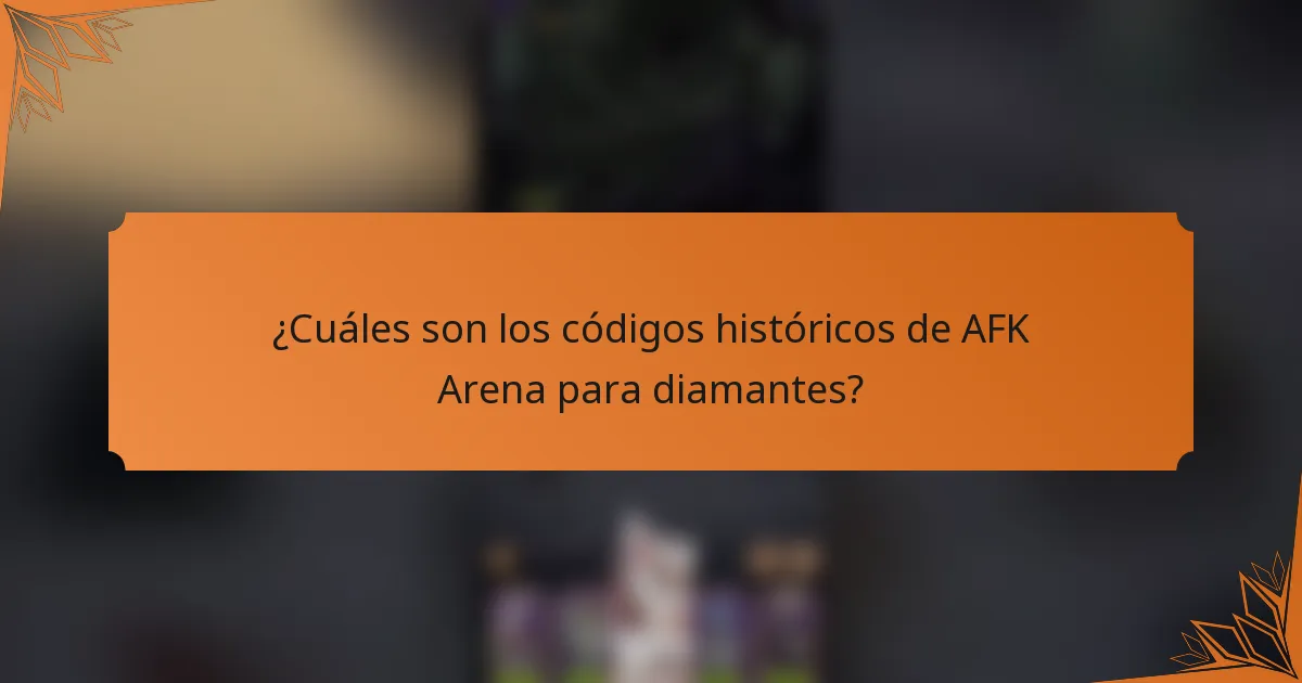 ¿Cuáles son los códigos históricos de AFK Arena para diamantes?