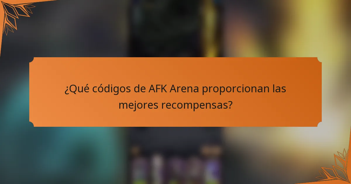 ¿Qué códigos de AFK Arena proporcionan las mejores recompensas?