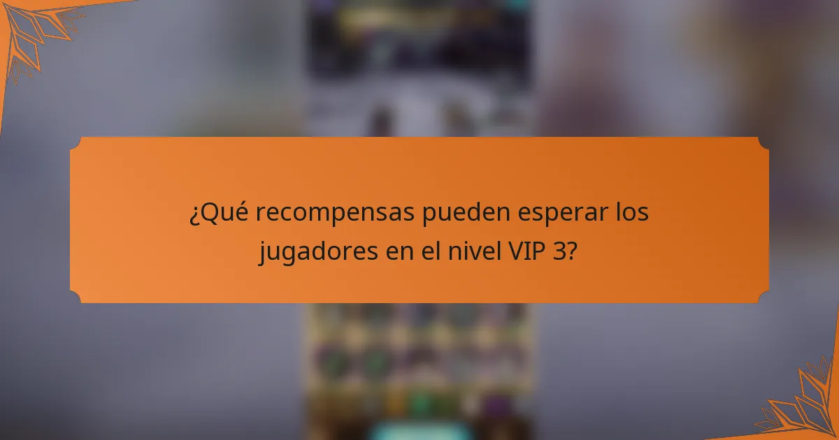 ¿Qué recompensas pueden esperar los jugadores en el nivel VIP 3?