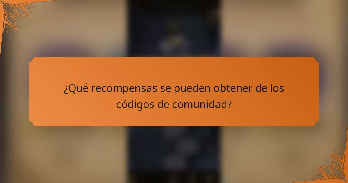 ¿Qué recompensas se pueden obtener de los códigos de comunidad?